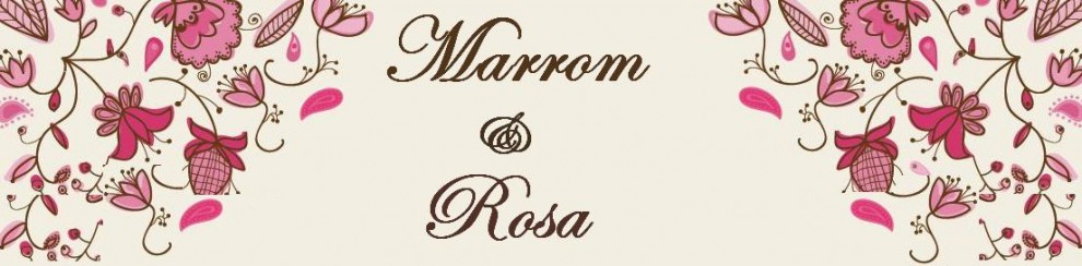 Marrom & Rosa